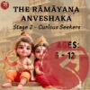 The Rāmāyaṇa Anveshaka - The Curious Seekers (Stage 2)